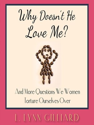cover image of Why Doesn't He Love Me?